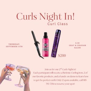 Event flyer for "Curls Night In! Curl Class" at Gray & Graham Salon on Thursday, September 11th at 5:30 PM. The $200 ticket includes a BioIonic curling iron, two hair products, and a hands-on styling demo.